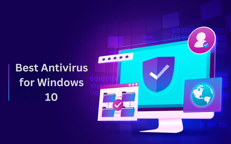 Best Antivirus For Windows 10 Free And Paid Solutions For 2024 Best Antivirus For Windows 10 Free And Paid Solutions For 2024
