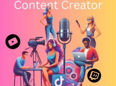 Content Creator: All That You Need to Know from A to Z