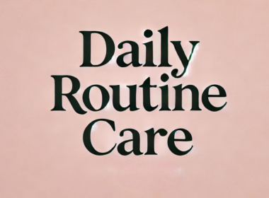 Daily Routine Care