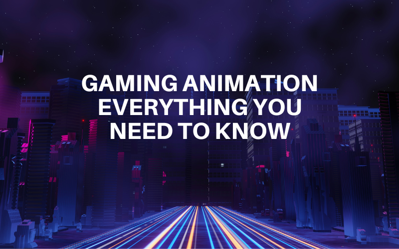 Gaming Animation: The Heartbeat of Virtual Worlds - Digital Dopamine