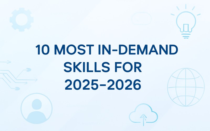 10 Most In-Demand Skills for 2025-2026