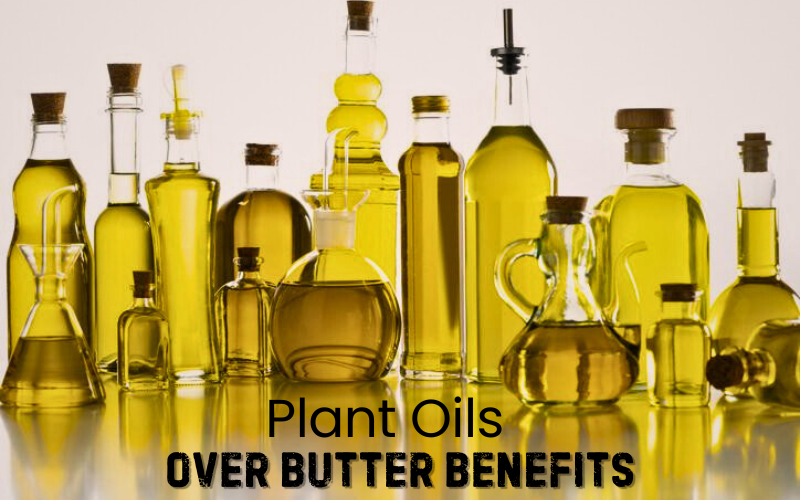 Plant Oils Over Butter