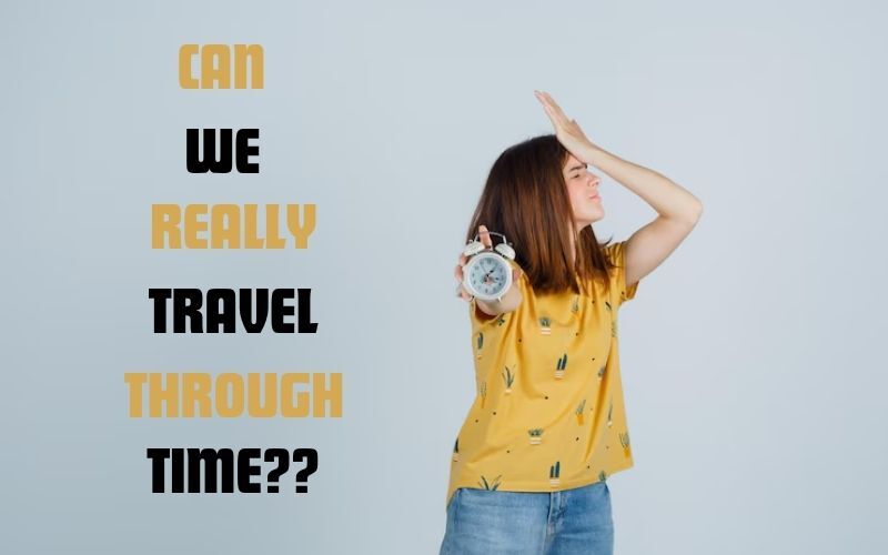 Is Time Travel Scientifically Possible