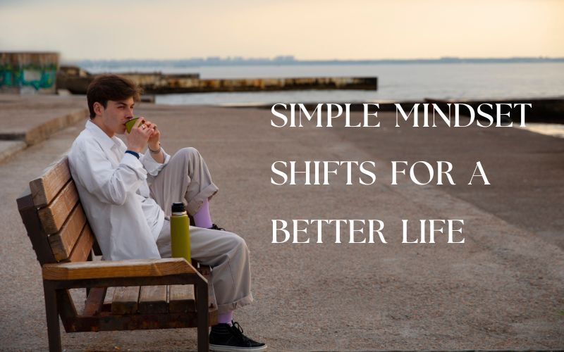 Simple Mindset Shifts