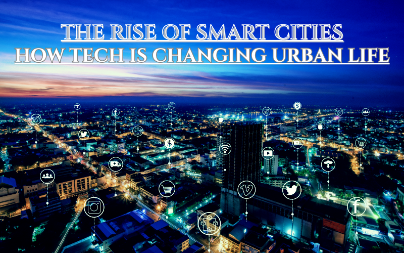 The Rise of Smart Cities