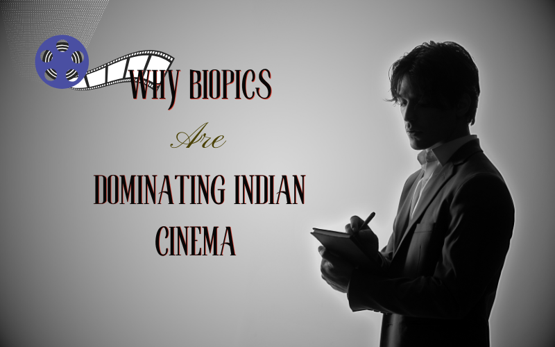 Biopics Are Dominating Indian Cinema