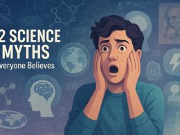 22 Science Myths Everyone Believes
