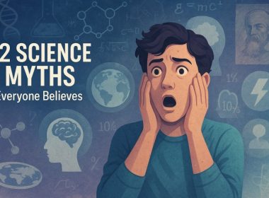 22 Science Myths Everyone Believes