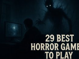 29 Best Horror Games to Play